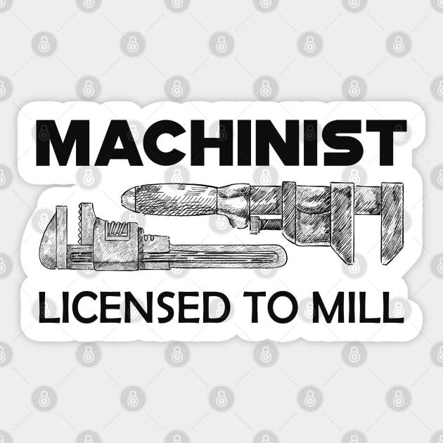 Machinist licensed to mill Sticker by KC Happy Shop